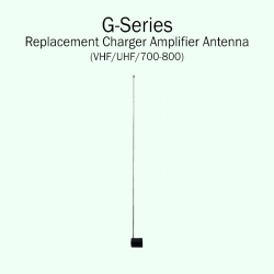 G-Series Replacement Charger Amplifier Antenna - VHF/UHF (MSRP)